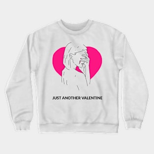 Just another valentine Crewneck Sweatshirt